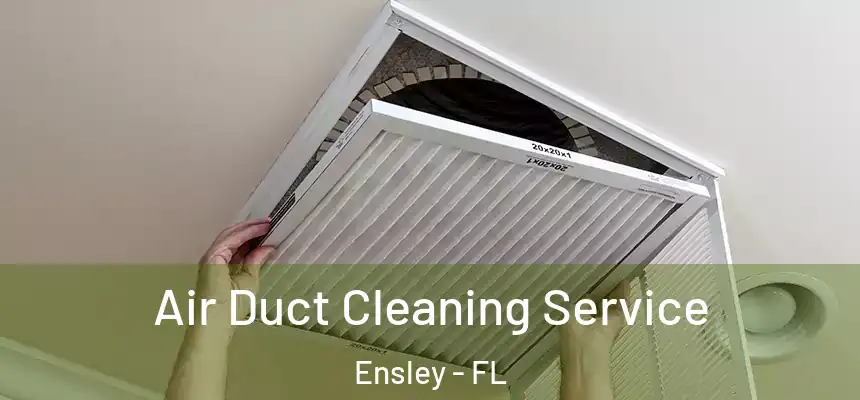 Air Duct Cleaning Service Ensley - FL