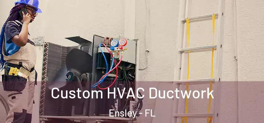 Custom HVAC Ductwork Ensley - FL