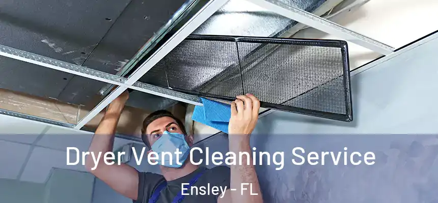 Dryer Vent Cleaning Service Ensley - FL