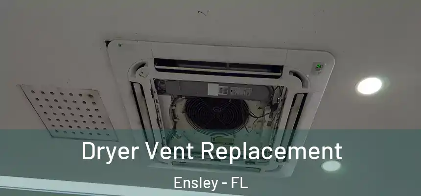 Dryer Vent Replacement Ensley - FL