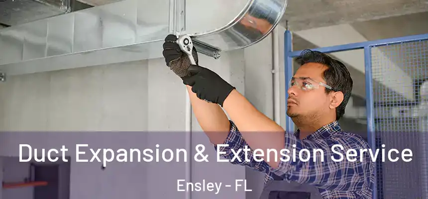 Duct Expansion & Extension Service Ensley - FL