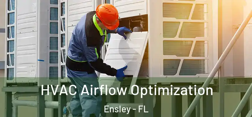 HVAC Airflow Optimization Ensley - FL