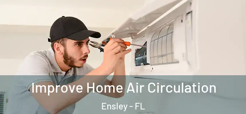 Improve Home Air Circulation Ensley - FL