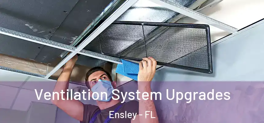 Ventilation System Upgrades Ensley - FL